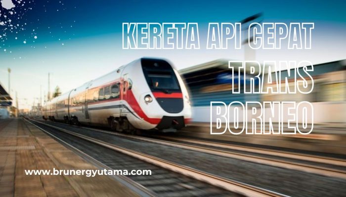 Rancangan Proyek Kereta Api Cepat Trans Borneo: Mewujudkan Mimpi Kalimantan Terkoneksi